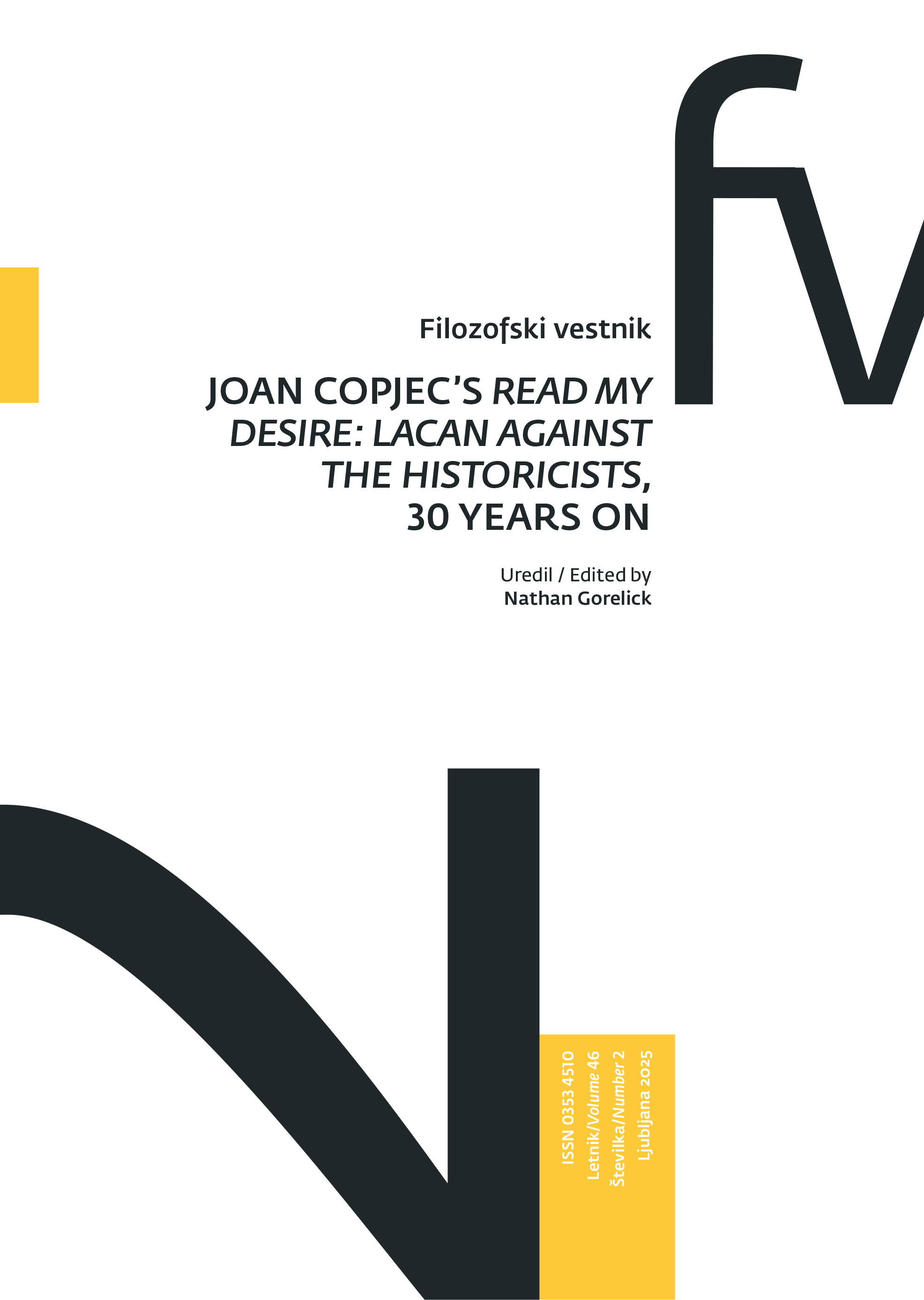 					Poglej Letn. 46 Št. 2 (2025): Joan Copjec in Read My Desire: Lacan Against the Historicists, trideset let pozneje
				