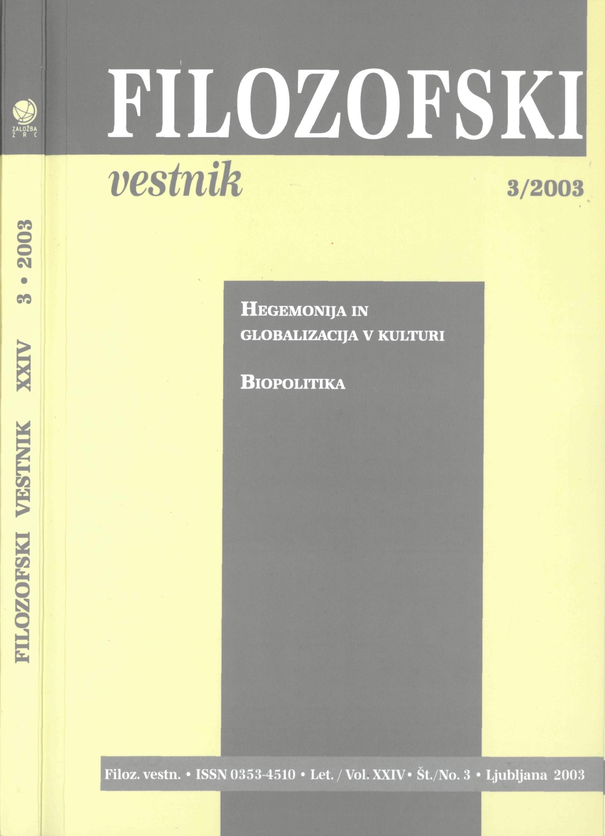 					View Vol. 24 No. 3 (2003): Hegemonija in globalizacija v kulturi, Biopolitika, Prikazi in ocene
				