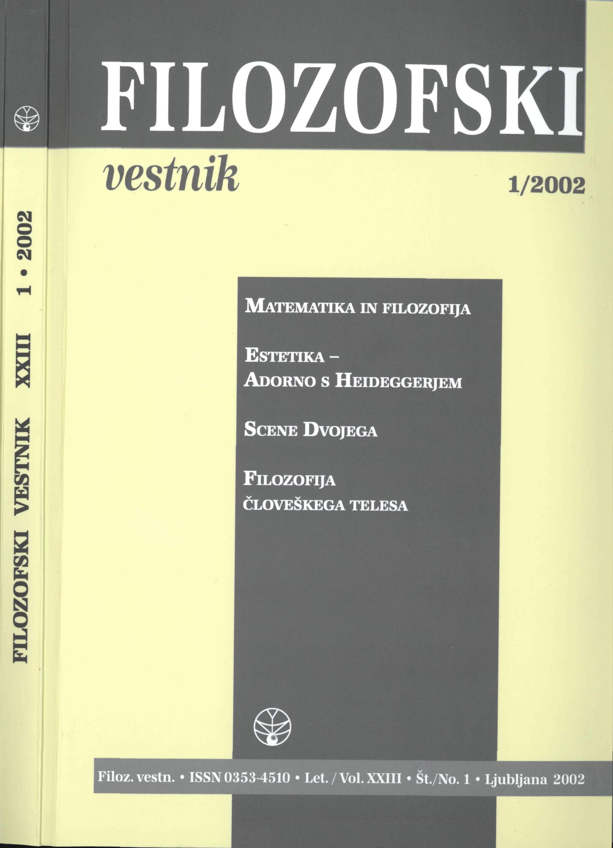 					View Vol. 23 No. 1 (2002): Filozofija človeškega telesa   Mathematics and Philosophy, Esthetics, The Scenes of the Two, Philosophy of Human Body
				