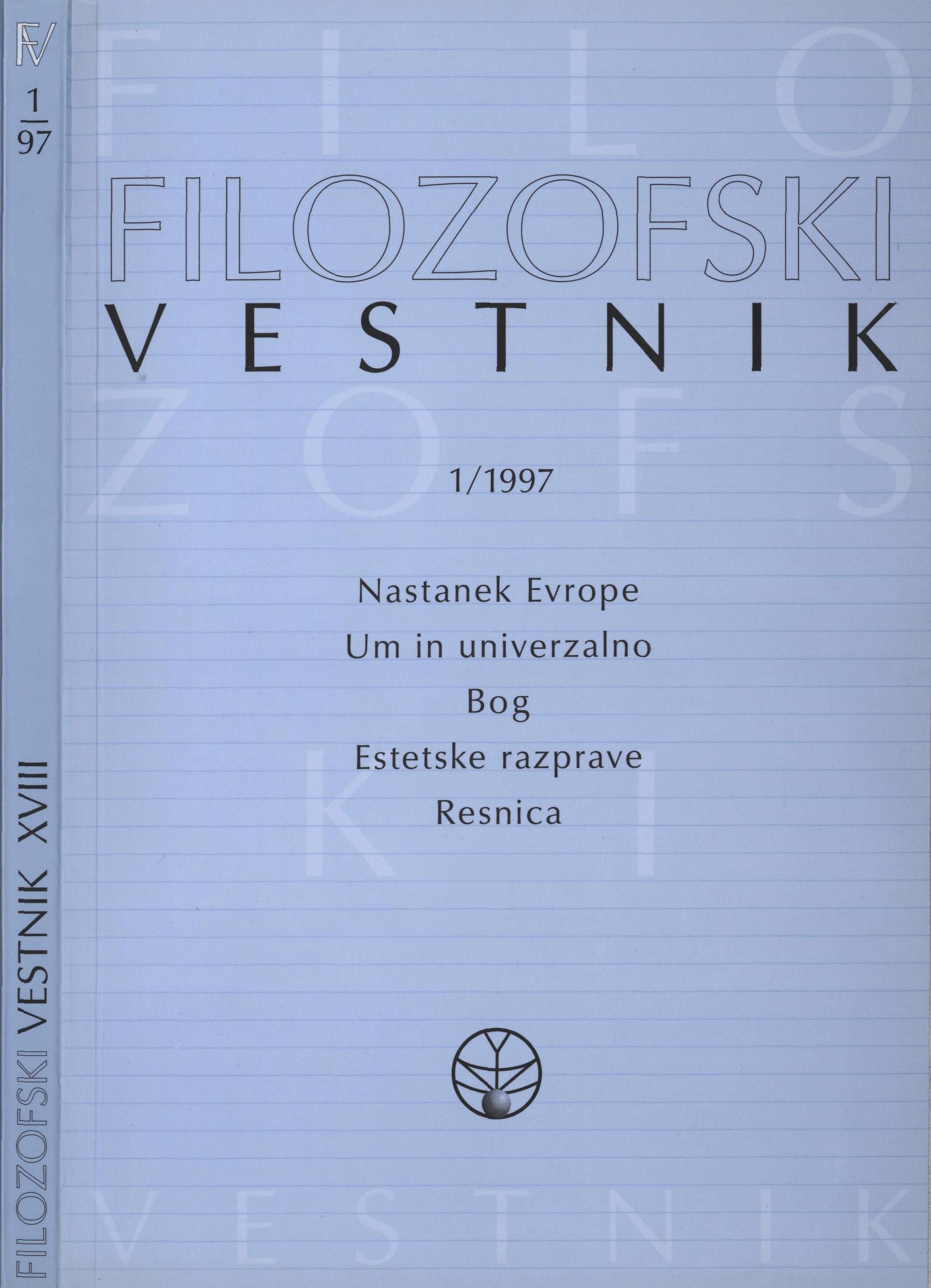 					View Vol. 18 No. 1 (1997): Nastanek Evrope, Um in univerzalno, Bog, Estetske razprave, Resnica
				