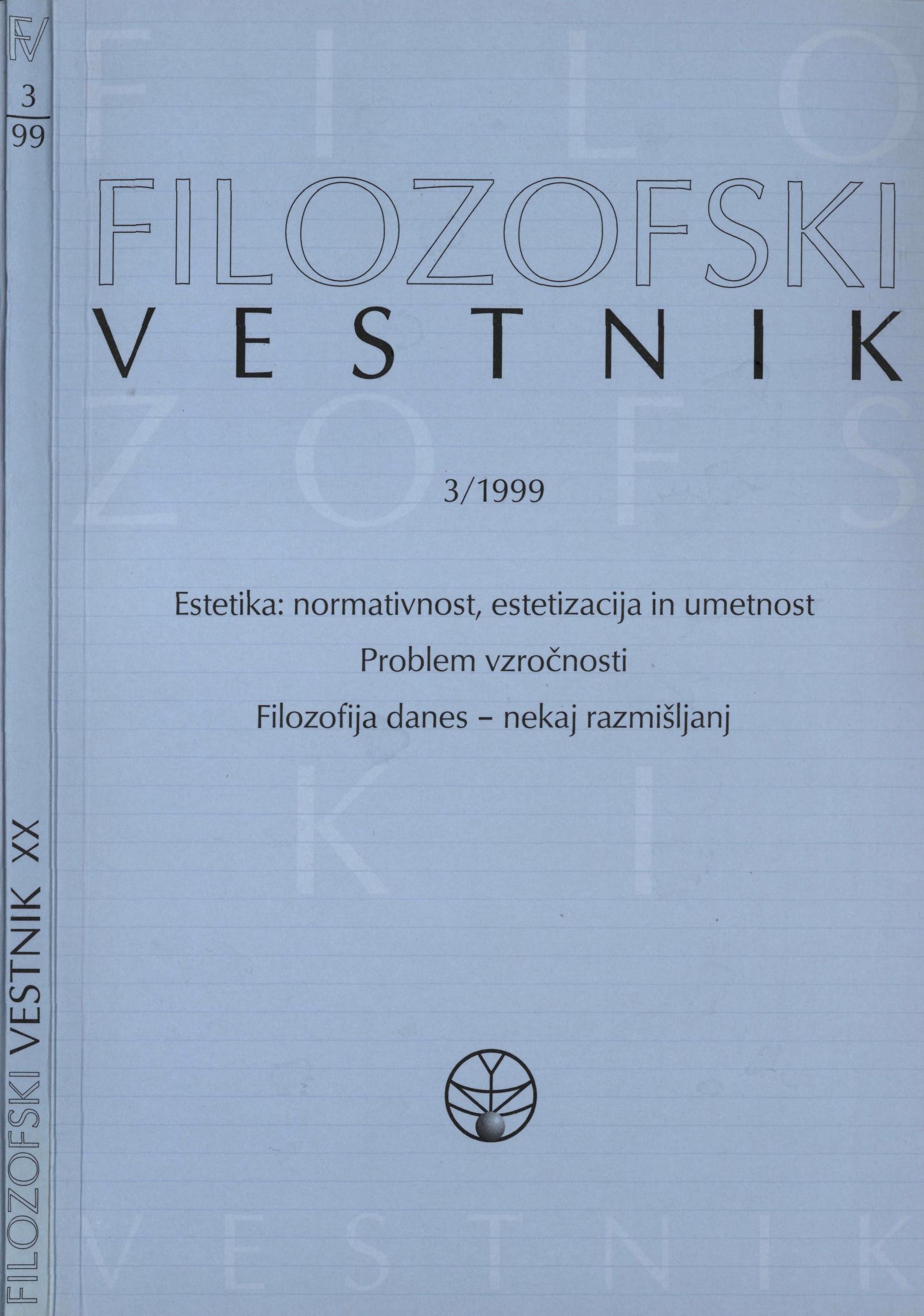					View Vol. 20 No. 3 (1999): Estetika: normativnost, estetizacija in umetnost; Problem vzročnosti; Filozofija danes – nekaj razmišljanj
				