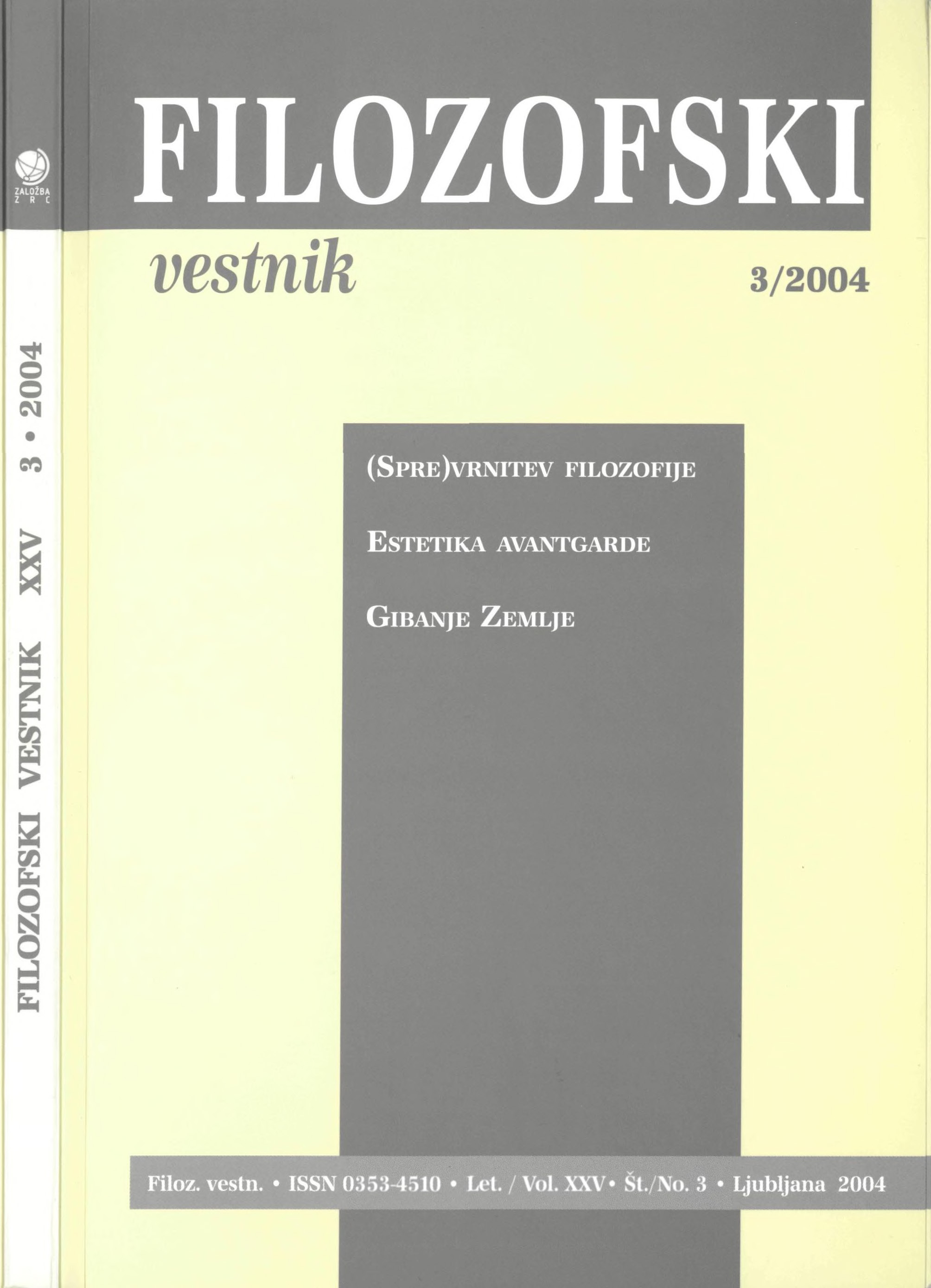 					View Vol. 25 No. 3 (2004): The (Re)turn of Philosophy, Aesthetics of the Avant-Garde, Movement of the Earth
				