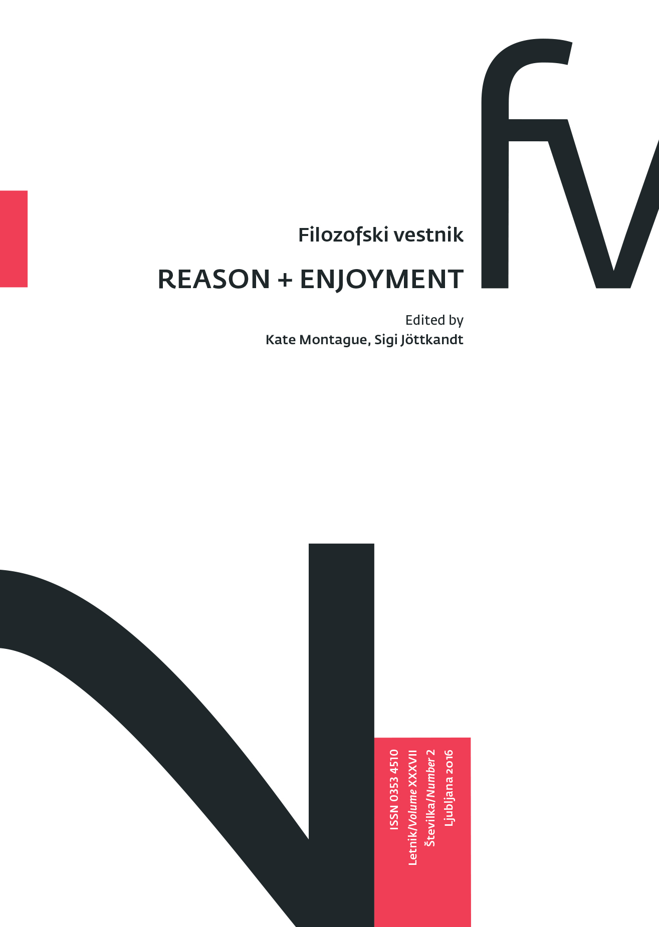 					View Vol. 37 No. 2 (2016): Reason + Enjoyment
				